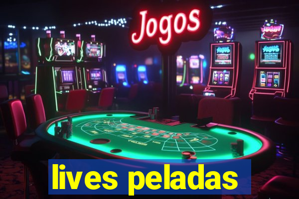 lives peladas