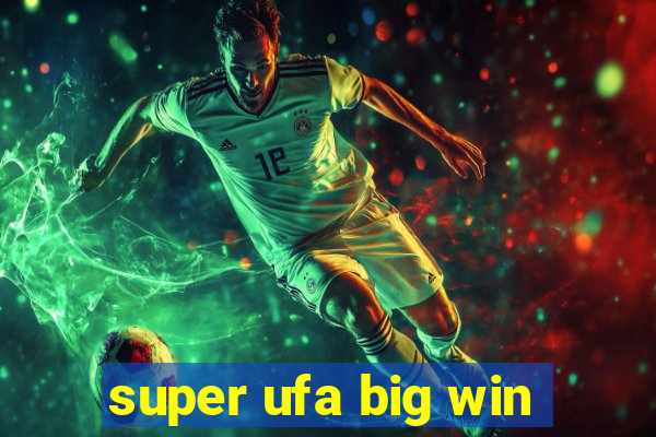 super ufa big win