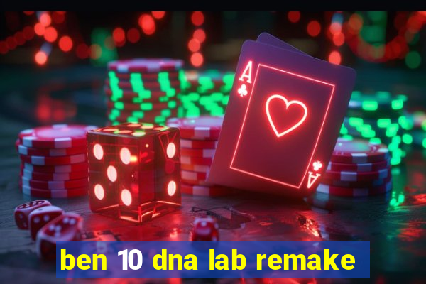 ben 10 dna lab remake