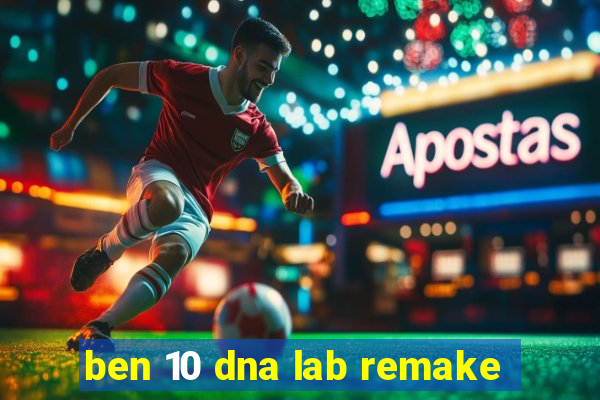 ben 10 dna lab remake