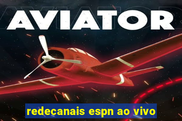 redecanais espn ao vivo