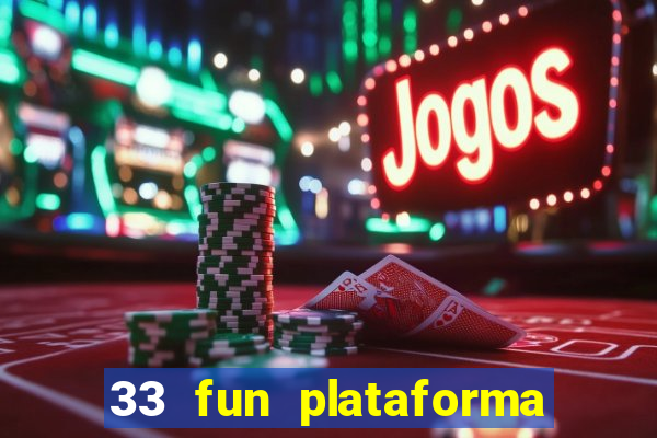 33 fun plataforma de jogos