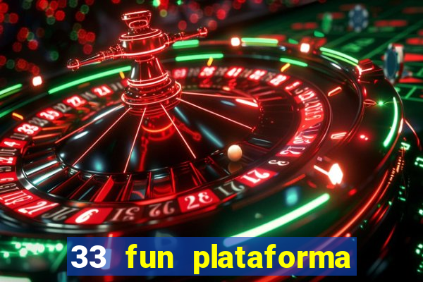 33 fun plataforma de jogos