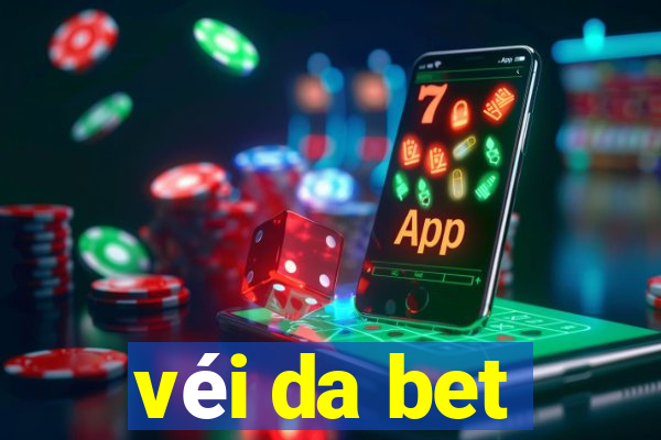 véi da bet