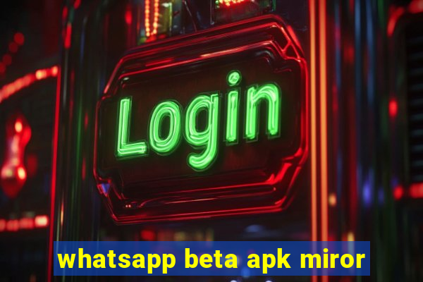 whatsapp beta apk miror