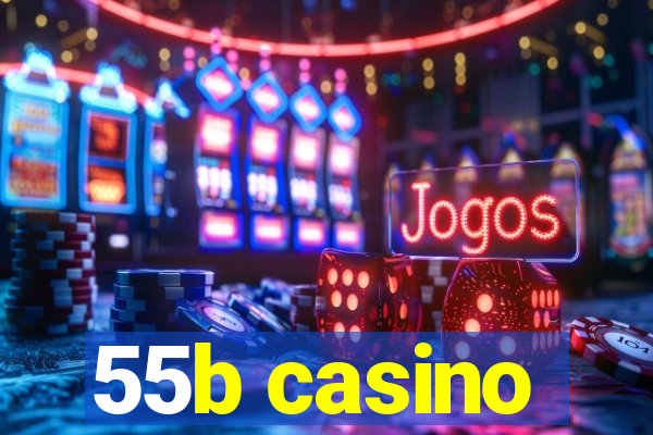 55b casino