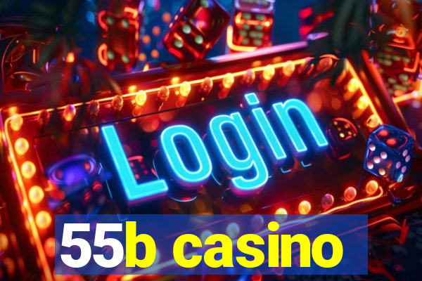 55b casino