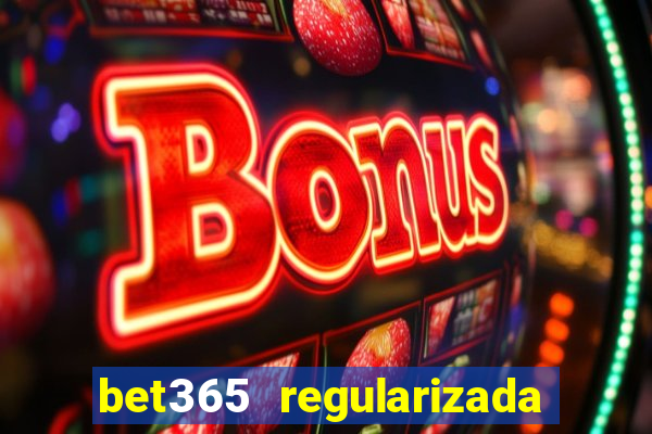 bet365 regularizada no brasil