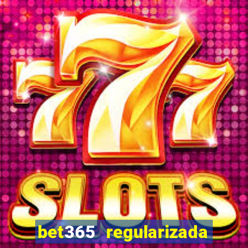 bet365 regularizada no brasil