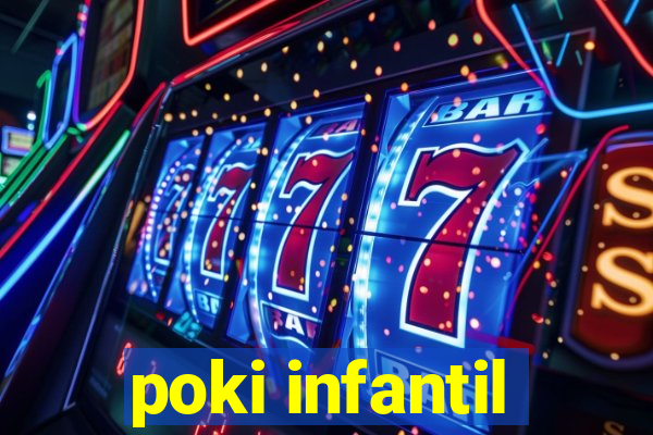 poki infantil