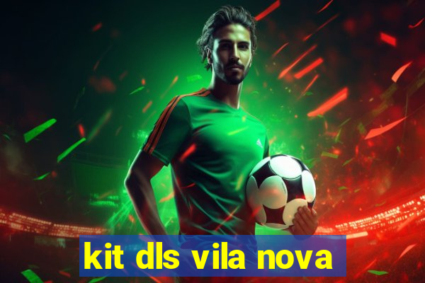 kit dls vila nova