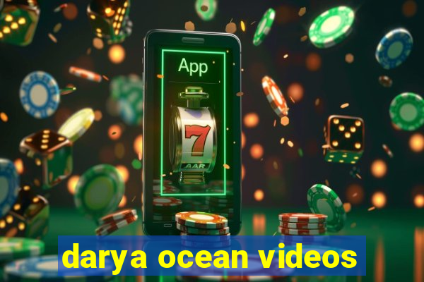 darya ocean videos