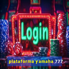 plataforma yamaha 777