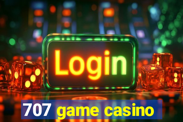 707 game casino