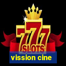 vission cine