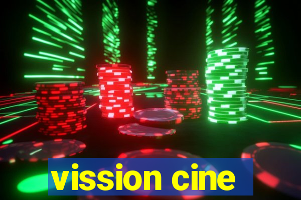 vission cine