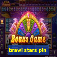 brawl stars pin