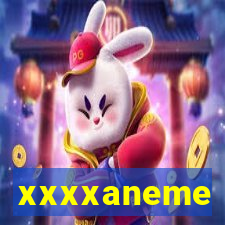 xxxxaneme