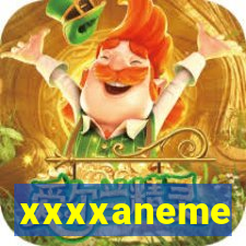 xxxxaneme