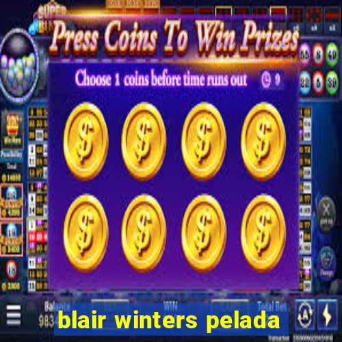 blair winters pelada