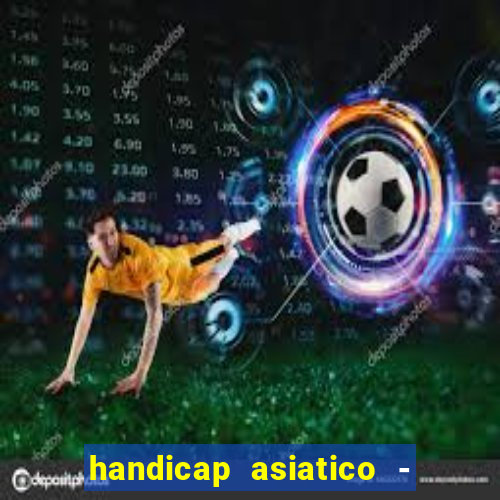 handicap asiatico - 0 5