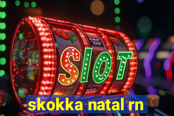 skokka natal rn