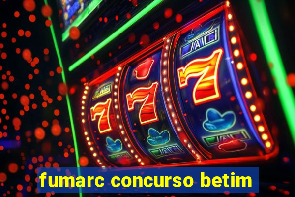 fumarc concurso betim