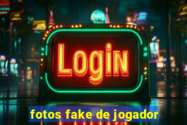 fotos fake de jogador