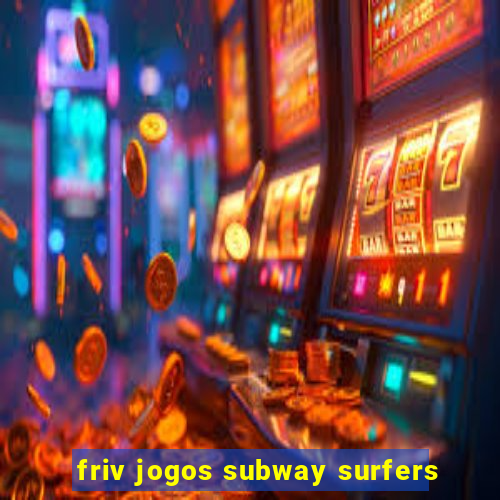 friv jogos subway surfers