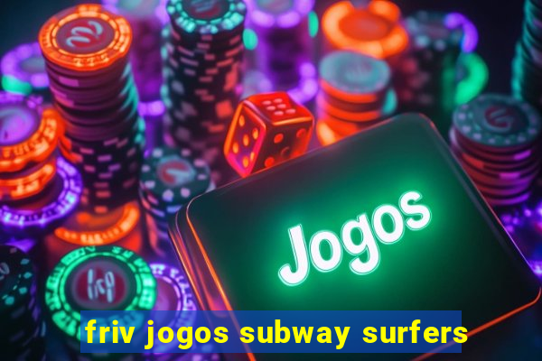 friv jogos subway surfers