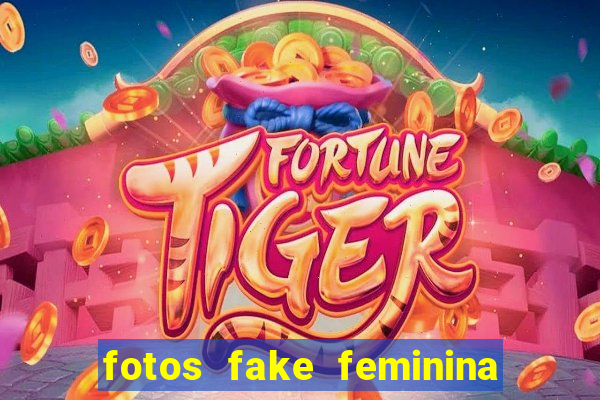 fotos fake feminina no espelho