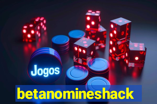 betanomineshack