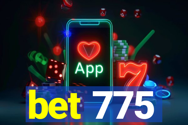 bet 775