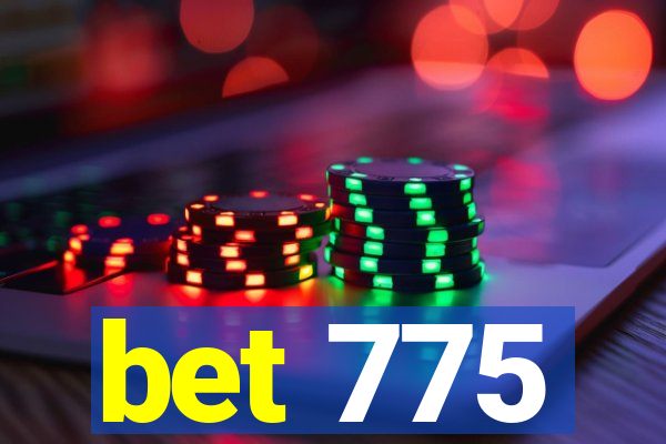 bet 775