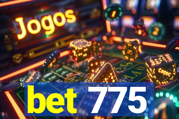 bet 775