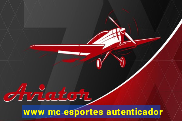 www mc esportes autenticador