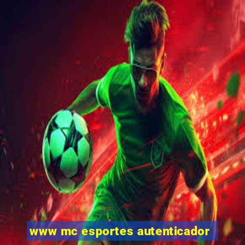 www mc esportes autenticador