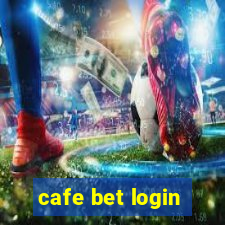 cafe bet login