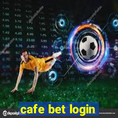 cafe bet login