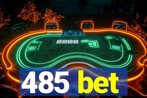 485 bet