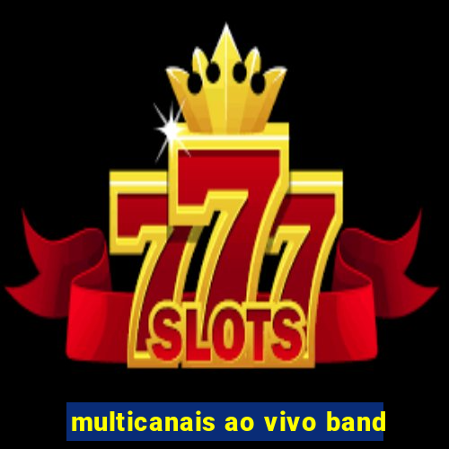 multicanais ao vivo band