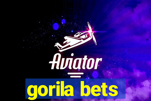 gorila bets