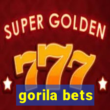 gorila bets