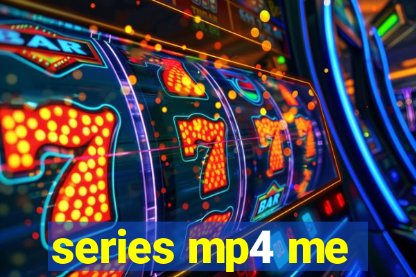 series mp4 me