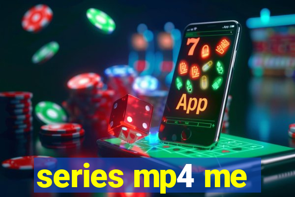 series mp4 me