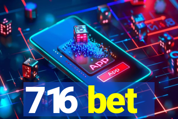 716 bet