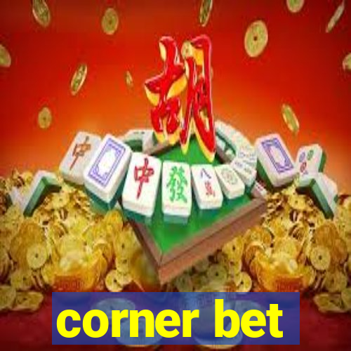 corner bet