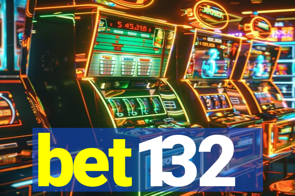 bet132