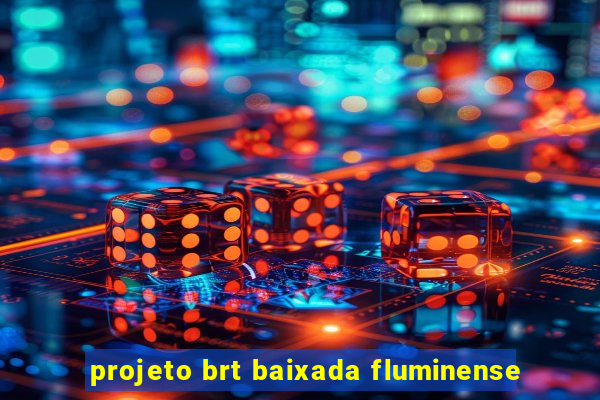 projeto brt baixada fluminense