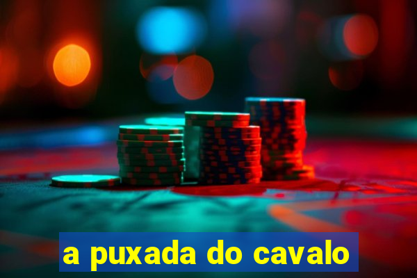 a puxada do cavalo